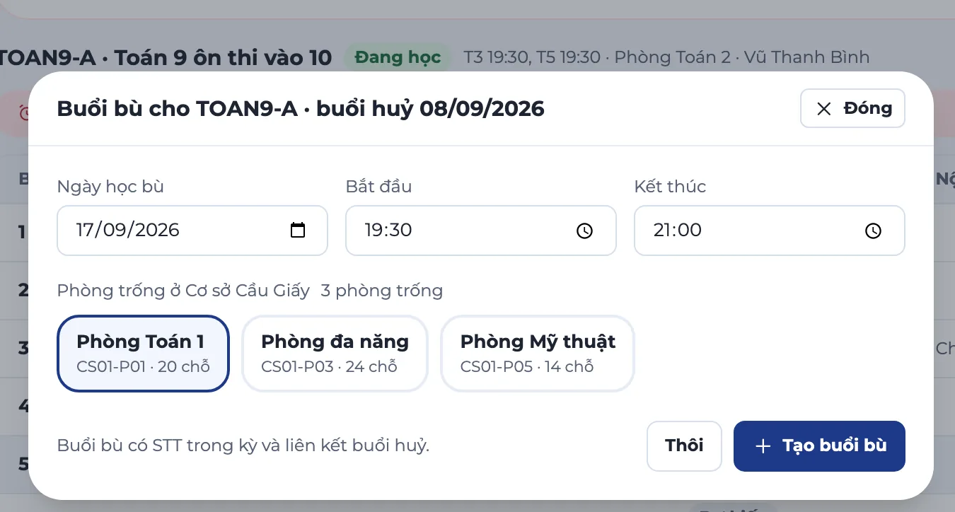 Hộp thoại Buổi bù cho TOAN9-A buổi huỷ 08/09/2026: ngày học bù 17/09/2026, 19:30 tới 21:00, ba phòng trống ở Cơ sở Cầu Giấy là Phòng Toán 1 20 chỗ, Phòng đa năng 24 chỗ, Phòng Mỹ thuật 14 chỗ, nút Tạo buổi bù